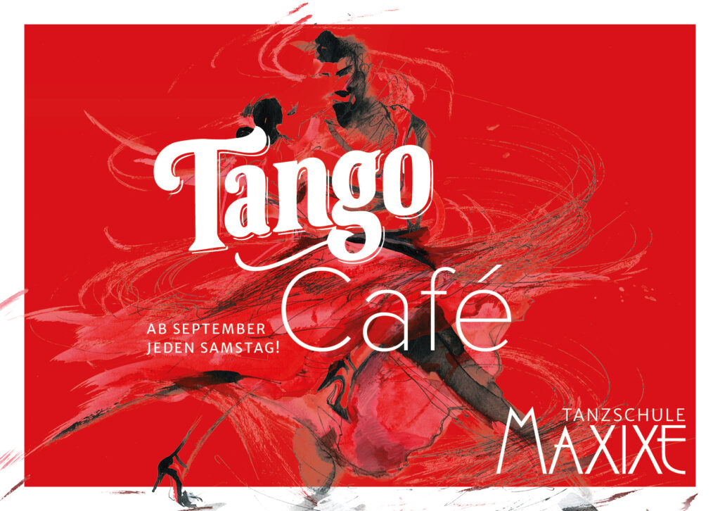 Tango Cafe mit TDJ Thomas, jeden Samstag 15:00 – 19:00 Uhr! im MAXIXE